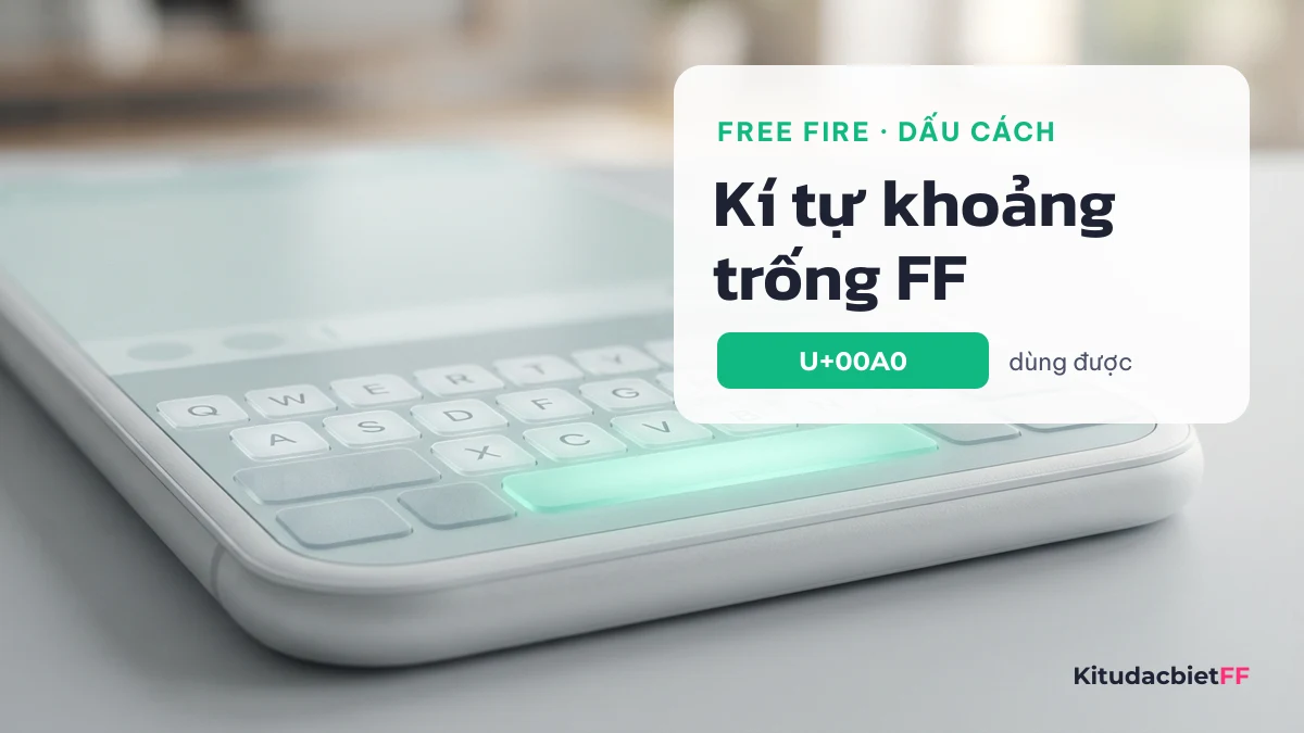 Kí tự khoảng trống FF: dấu cách U+00A0 dùng được trong Free Fire
