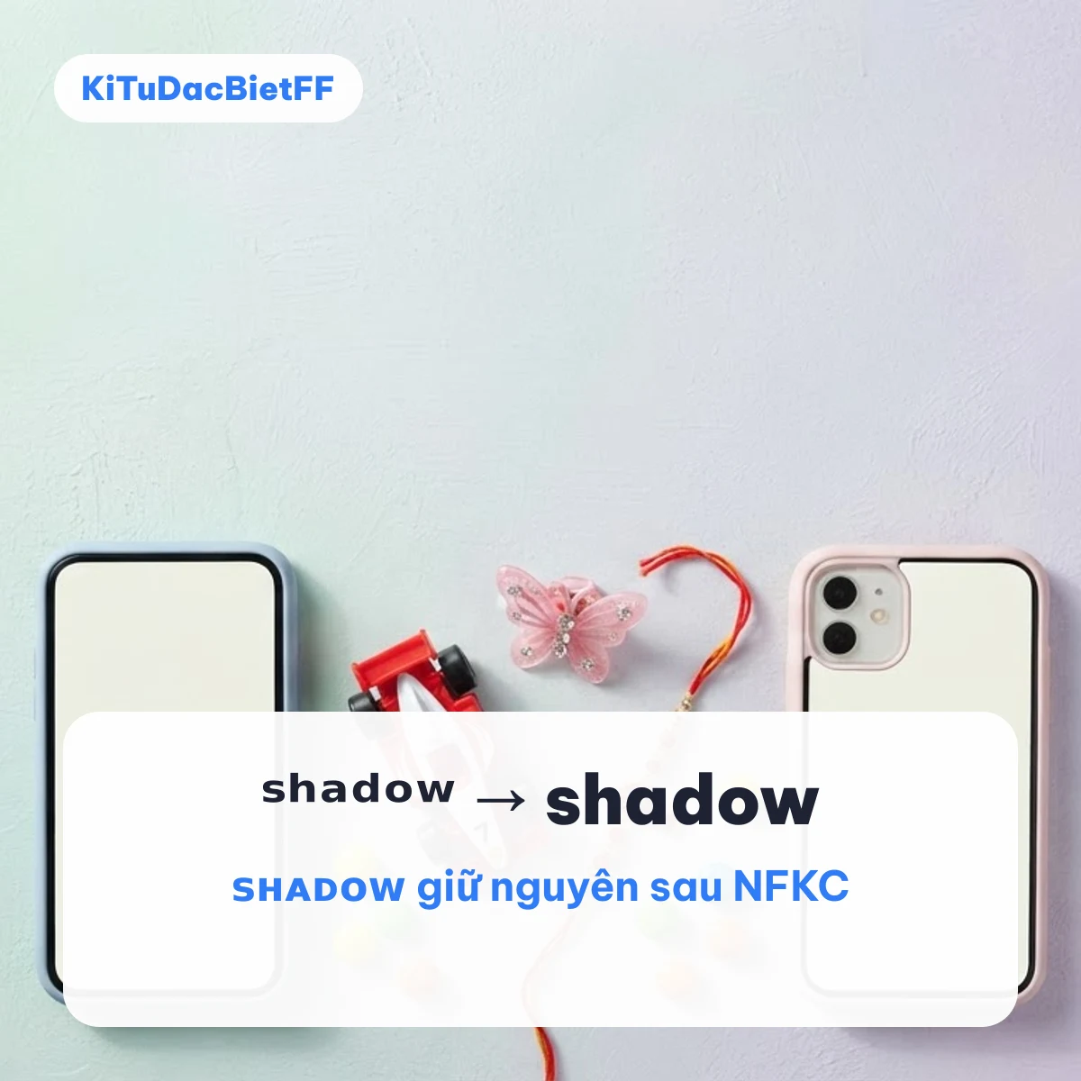 Chữ nhỏ ˢʰᵃᵈᵒʷ trở về shadow sau chuẩn hoá NFKC, còn ꜱʜᴀᴅᴏᴡ giữ nguyên, nền hai điện thoại