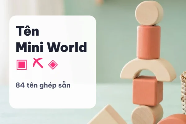 Kí tự Mini World – Tên Game Có Kí Tự | KiTuDacBietFF